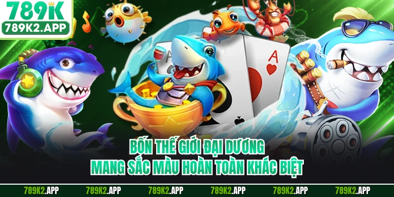 Bốn thế giới đại dương mang sắc màu hoàn toàn khác biệt