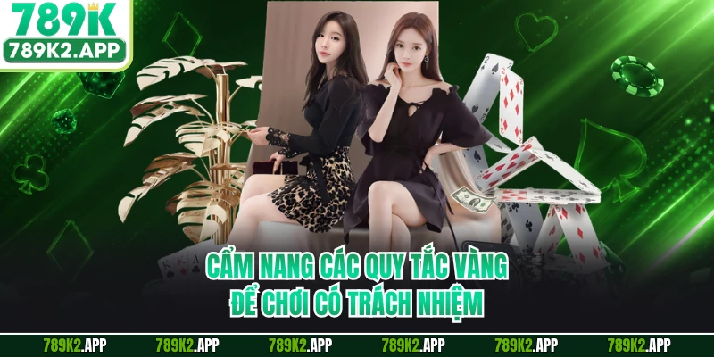 Cẩm nang các quy tắc vàng để chơi có trách nhiệm