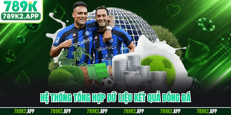 Hệ thống tổng hợp dữ liệu kết quả bóng đá